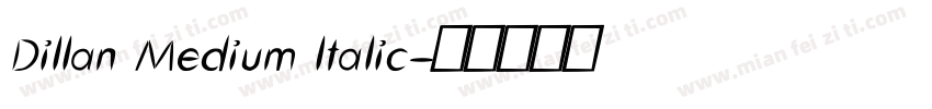 Dillan Medium ltalic字体转换